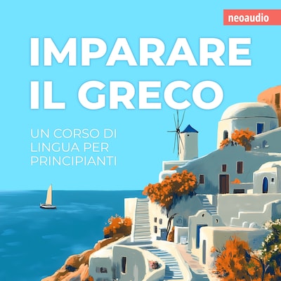 Corsi di lingue per principianti, Imparare il greco (Integrale)