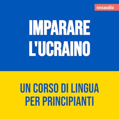 Corsi di lingue per principianti, Imparare l'ucraino (Integrale)