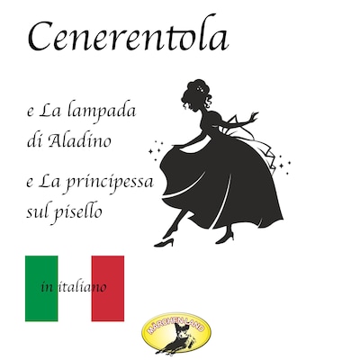 Fiabe in italiano, Cenerentola / La lampada di Aladino / La principessa sul pisello