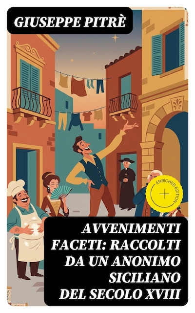 Avvenimenti faceti: Raccolti da un Anonimo Siciliano del secolo XVIII