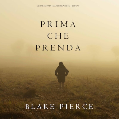 Prima Che Prenda (Un Mistero di Mackenzie White—Libro 4)