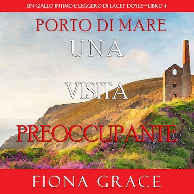 Una visita preoccupante (Un giallo intimo e leggero di Lacey Doyle—Libro 4)