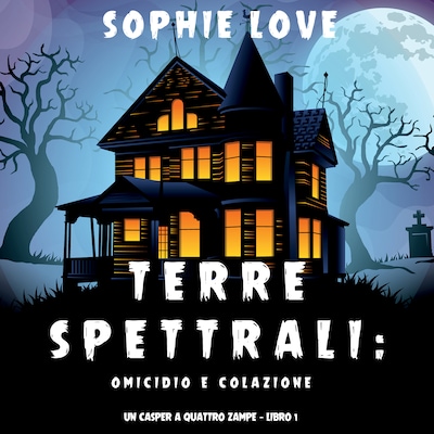 Terre spettrali: Omicidio e colazione (Un Casper a quattro zampe — Libro 1)