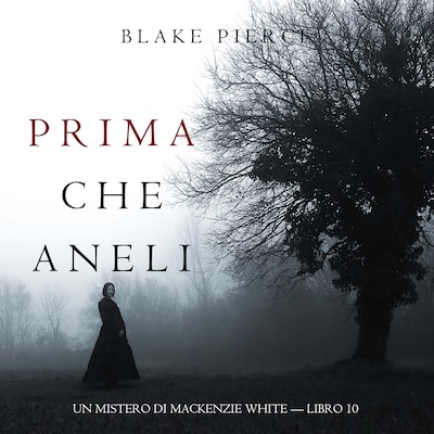 Prima Che Aneli (Un Mistero di Mackenzie White — Libro 10)