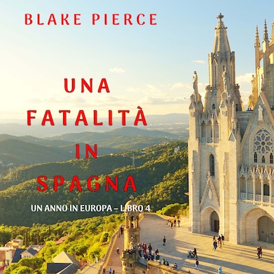 Una fatalità in Spagna (Un anno in Europa – Libro 4)