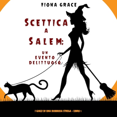 Scettica a Salem: Un evento delittuoso (I gialli di una dubbiosa strega — Libro 1)