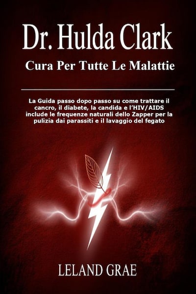 Dr. Hulda Clark Cura Per Tutte Le Malattie