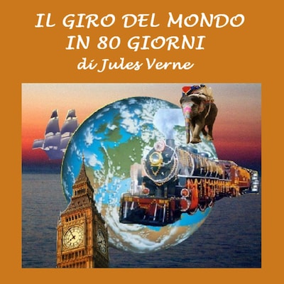 IL Giro del mondo in ottanta giorni