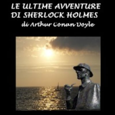 Le Ultime avventure di Sherlock Holmes