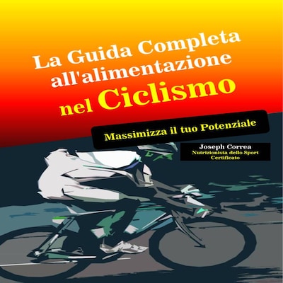 La Guida Completa all'alimentazione nel Ciclismo:  Massimizza il tuo Potenziale