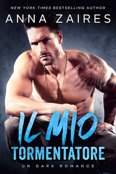 Il Mio Tormentatore: Un dark romance