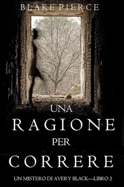 Una Ragione per Scappare (Un Mistero di Avery Black — Libro 2)