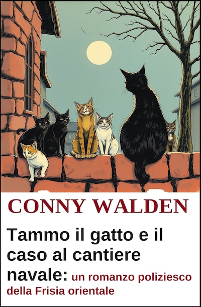 Tammo il gatto e il caso al cantiere navale: un romanzo poliziesco della Frisia orientale