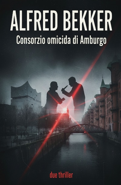 Consorzio omicida di Amburgo: due thriller