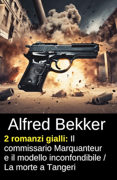 2 romanzi gialli: Il commissario Marquanteur e il modello inconfondibile / ​La morte a Tangeri