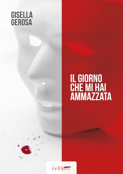 Il giorno che mi hai ammazzata