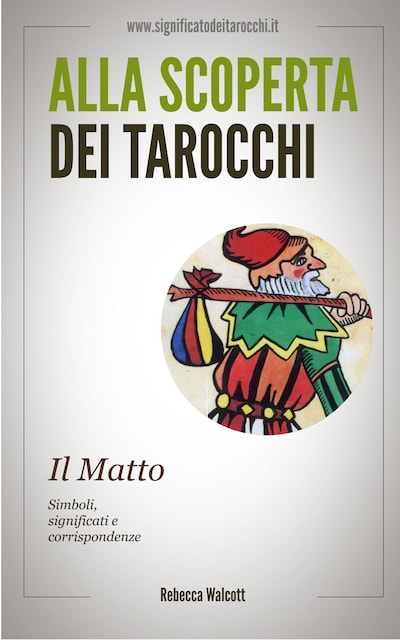 Il Matto negli Arcani Maggiori dei Tarocchi