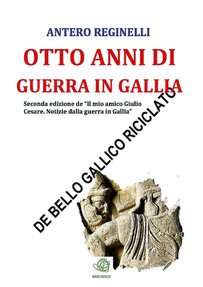 Otto anni di guerra in Gallia. De bello gallico riciclato