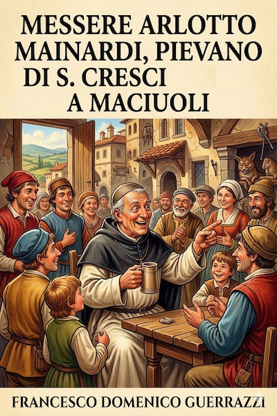 Messere Arlotto Mainardi, Pievano di S. Cresci a Maciuoli