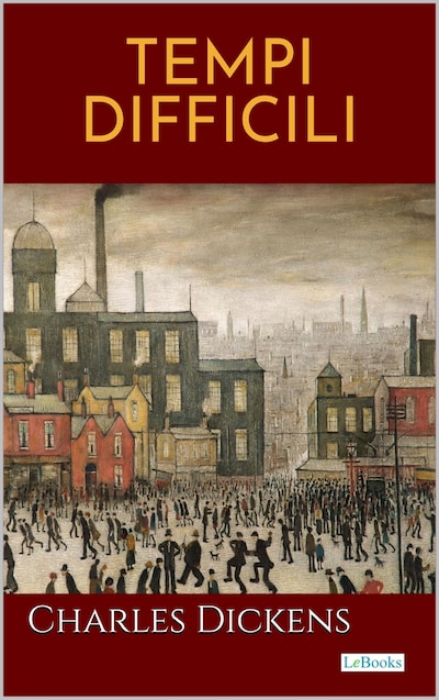 Tempi Difficili- Dickens