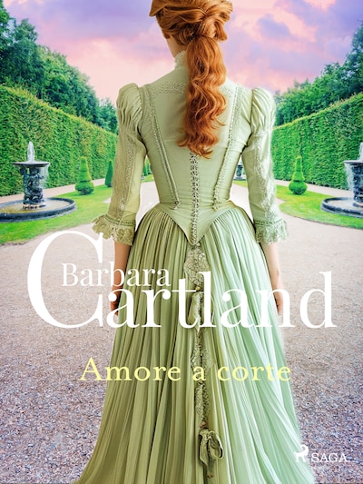 Amore a corte. Le più grandi storie d'amore di Barbara Cartland