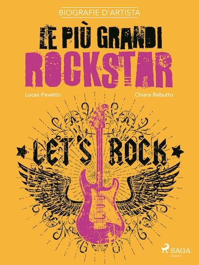 Biografie d'artista: Le più grandi rockstar