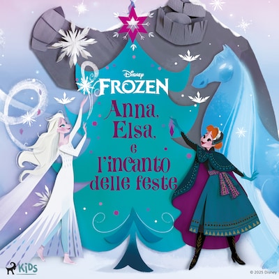 Frozen: Anna, Elsa e l’incanto delle feste