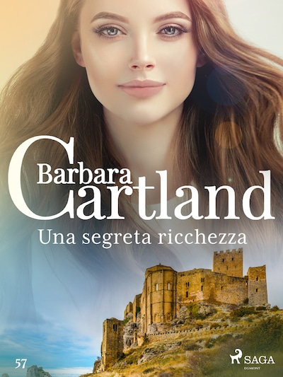 Una segreta ricchezza (La collezione eterna di Barbara Cartland 57)