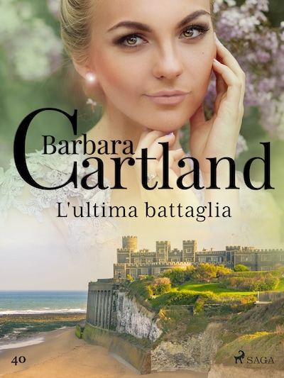 L'ultima battaglia (La collezione eterna di Barbara Cartland 40)