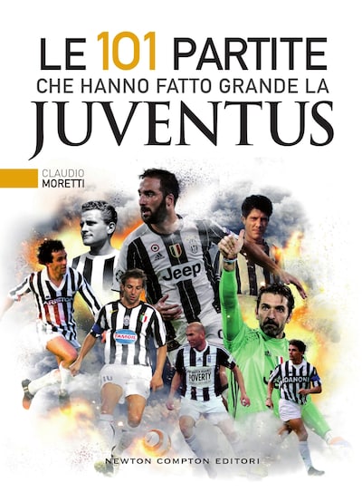 Le 101 partite che hanno fatto grande la Juventus