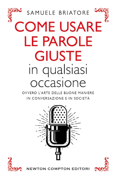 Come usare le parole giuste in qualsiasi occasione