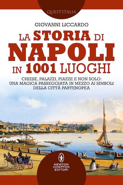La storia di Napoli in 1001 luoghi