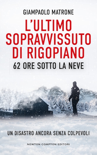 L'ultimo sopravvissuto di Rigopiano