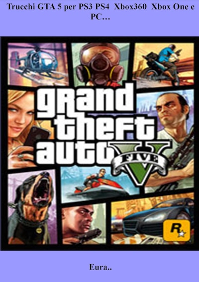 Trucchi GTA 5 per PS3 PS4  Xbox360  Xbox One e PC…
