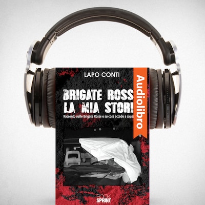 Brigate Rosse, la mia storia