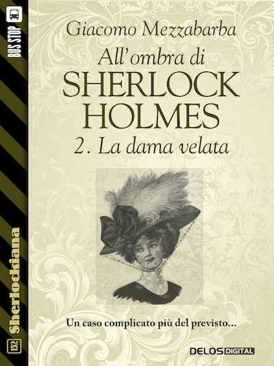 All'ombra di Sherlock Holmes - 2. La dama velata