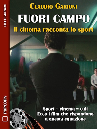 Fuori campo - Il cinema racconta lo sport
