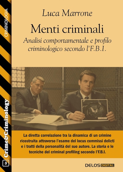 Menti criminali. Analisi comportamentale e profilo criminologico secondo l’F.B.I.
