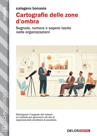Cartografie delle zone d’ombra. Segnale, rumore e sapere tacito nelle organizzazioni