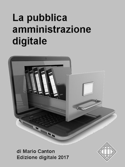 La pubblica amministrazione digitale. Appunti per gli operatori della P.A.