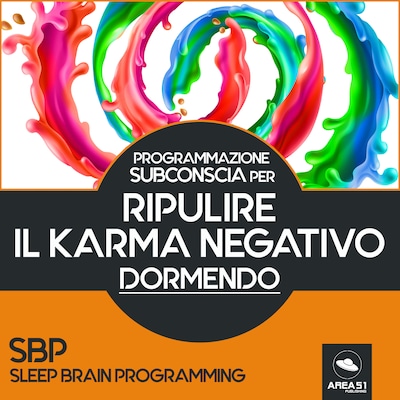 Programmazione Subconscia per ripulire il karma negativo dormendo