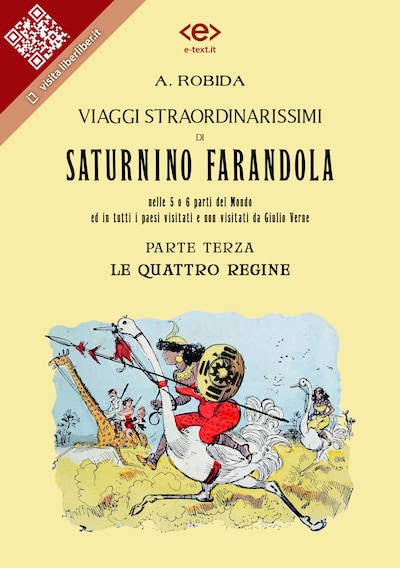 Viaggi straordinarissimi di Saturnino Farandola. Parte terza. Le quattro regine.