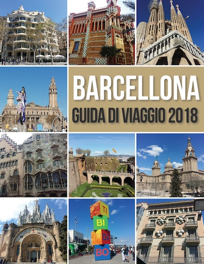 Barcellona Guida di Viaggio 2018