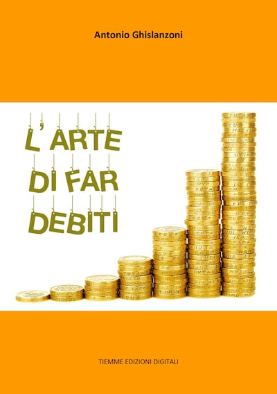 L'arte di far debiti
