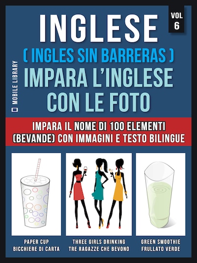 Inglese ( Ingles Sin Barreras ) Impara L’Inglese Con Le Foto (Vol 6)