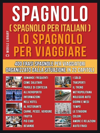 Spagnolo ( Spagnolo Per Italiani )  Lo Spagnolo Per Viaggiare