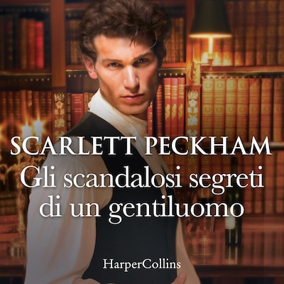 Gli scandalosi segreti di un gentiluomo