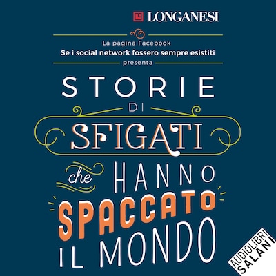 Storie di sfigati che hanno spaccato il mondo