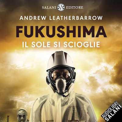 Fukushima.Il sole si scioglie