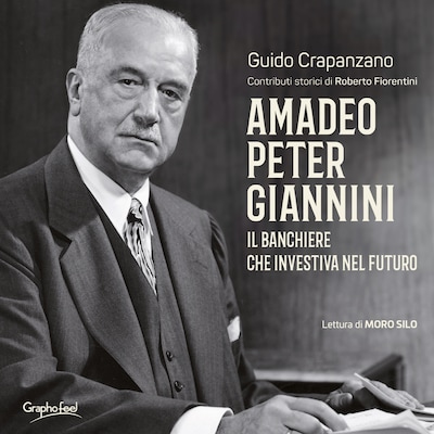 Amadeo Peter Giannini. Il banchiere che investiva nel futuro